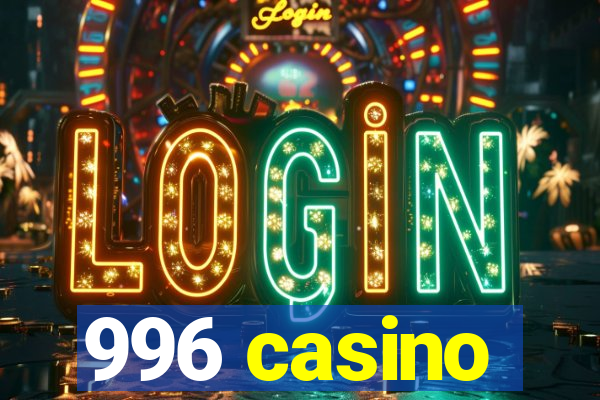 996 casino